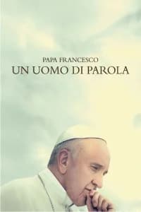 Papa Francesco - Un uomo di parola