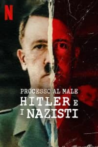 Processo al male: Hitler e i nazisti
