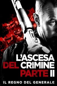 L'ascesa del crimine Parte 2 - Il regno del generale