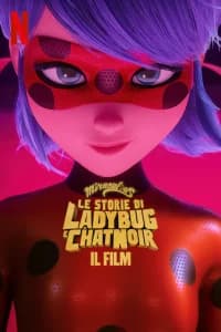 Miraculous - Le storie di Ladybug e Chat Noir: Il film