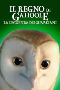Il regno di Ga'Hoole - La leggenda dei guardiani