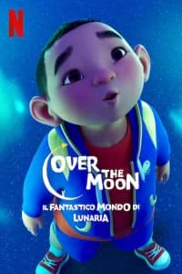 Over the Moon - Il fantastico mondo di Lunaria