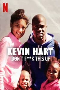Kevin Hart: Don't F**k This Up