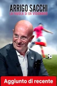 Arrigo Sacchi – La Favola Di Un Visionario
