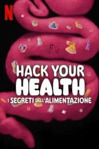 Hack Your Health - I segreti dell'alimentazione