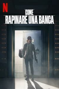 Come rapinare una banca