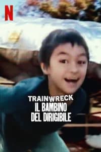 Trainwreck - Il bambino del dirigibile
