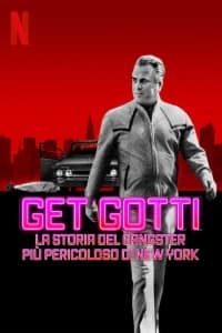 Get Gotti - La storia del gangster più pericoloso di New York