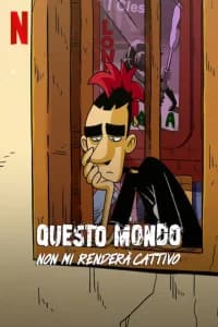 Questo mondo non mi renderà cattivo