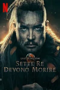 The Last Kingdom: Sette re devono morire