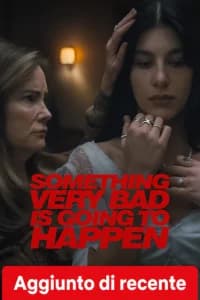 Something Very Bad Is Going to Happen