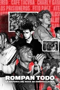 Rompan Todo: la storia del rock in America Latina