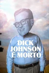 Dick Johnson è morto