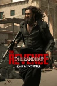 Dhurandhar The Revenge (Raw & Undekha)