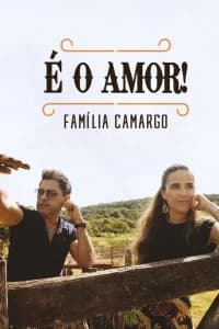 É o Amor: Família Camargo