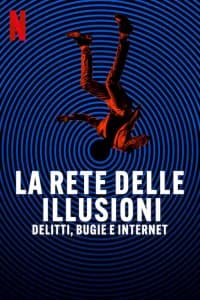 La rete delle illusioni: delitti, bugie e Internet