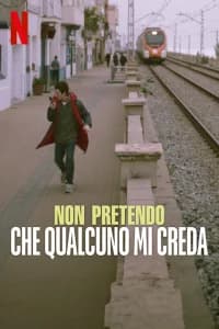 Non pretendo che qualcuno mi creda