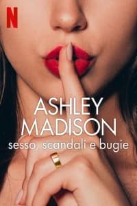 Ashley Madison: sesso, scandali e bugie