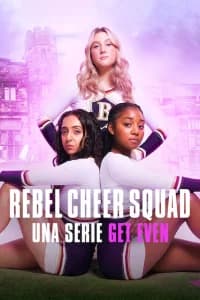 Rebel Cheer Squad: Una serie Get Even