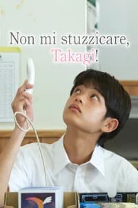 Non mi stuzzicare, Takagi!