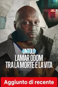 Untold: Lamar Odom tra la morte e la vita