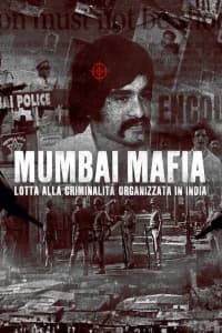Mumbai Mafia: Lotta alla criminalita organizzata in India