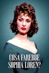 Cosa farebbe Sophia Loren?