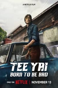 Tee Yai: Born To Be Bad