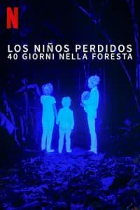 Los niños perdidos - 40 giorni nella foresta