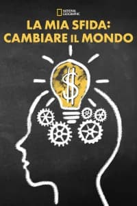 La mia sfida: cambiare il mondo