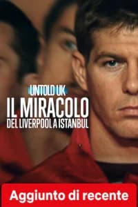 Untold UK: Il miracolo del Liverpool a Istanbul