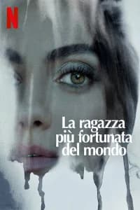 La ragazza più fortunata al mondo