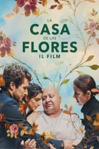 La Casa de Las Flores: Il film