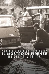 Il Mostro Di Firenze: Quel Silenzio Che Non Tace Bugie E Verita