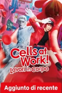 Cells at Work! - Lavori in corpo