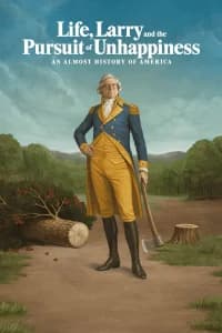 Life, Larry and the Pursuit of Unhappiness: An almost History of America