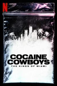 Cocaine Cowboys: The Kings of Miami